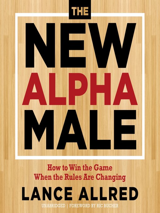 Title details for The New Alpha Male by Lance Allred - Available